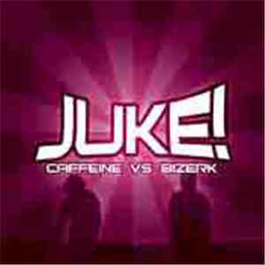 Caffeine vs. Bizerk - Juke!