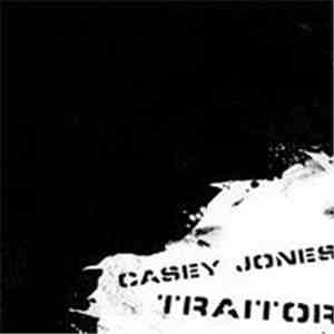 Casey Jones  / Traitor  - Casey Jones / Traitor