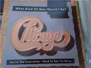 Chicago  - What Kind Of Man Would I Be?