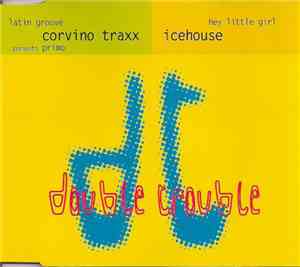 Corvino Traxx Presents Primo  /  Icehouse - Latin Groove / Hey Little Girl