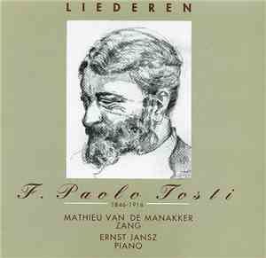 F. Paolo Tosti - Mathieu Van De Manakker, Ernst Jansz - Liederen Volume 1