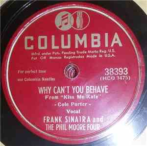 Frank Sinatra And The Phil Moore Four  / Frank Sinatra - Why Can't You Beha ...