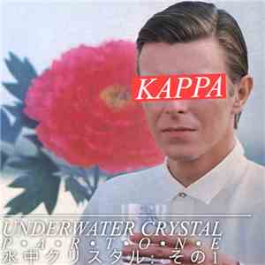Kappa  - Underwater Crystal Part One - Single