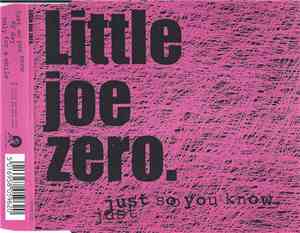 Little Joe Zero - Just So You Know