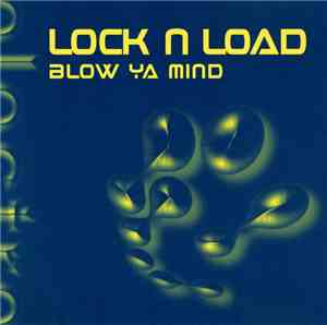 Lock 'N Load - Blow Ya Mind