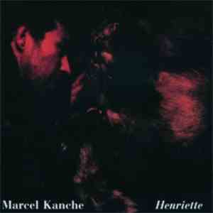 Marcel Kanche - Henriette
