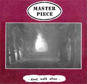 Master Piece  - Don't Walk Alone
