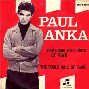 Paul Anka - Far From The Lights Of Town / The Fools Hall Of Fame