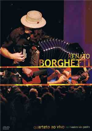 Renato Borghetti - Quarteto Ao Vivo No Theatro São Pedro