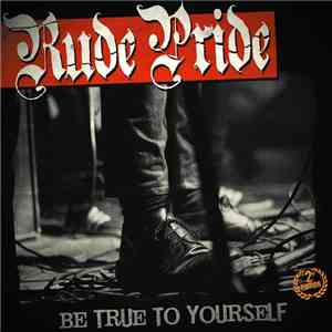 Rude Pride -  Be True To Yourself