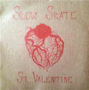 Slow Skate - St. Valentine / Love Bites