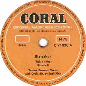 Teresa Brewer - Ric-ochet (Rick-O-Shay) / Too Young To Tango