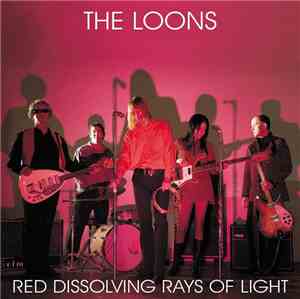The Loons - Red Dissolving Rays Of Light