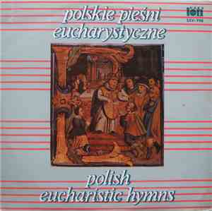 Various - Polskie Pieśni Eucharystyczne = Polish Eucharistic Hymns