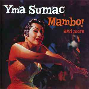 Yma Sumac - Mambo! And More