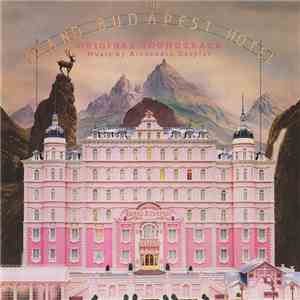 Alexandre Desplat - The Grand Budapest Hotel (Original Soundtrack)