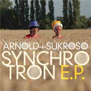 Arnold+Sukroso - Synchrotron E.P.
