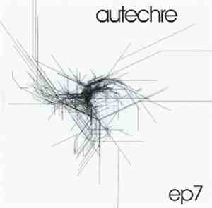 Autechre - Ep7