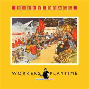 Billy Bragg - Workers Playtime