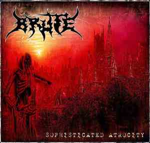 Brute  - Sophisticated Atrocity