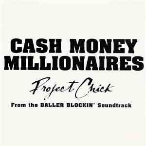 Cash Money Millionaires - Project Chick
