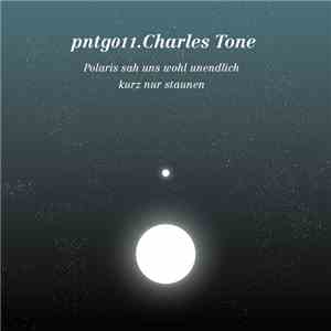 Charles Tone - Polaris Sah Uns Wohl Unendlich Kurz Nur Staunen
