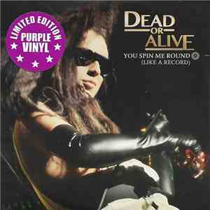 Dead Or Alive - You Spin Me Round (Like A Record)
