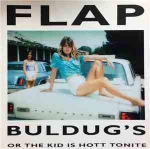 Flap  - Buldug's Or The Kid Is Hott Tonite