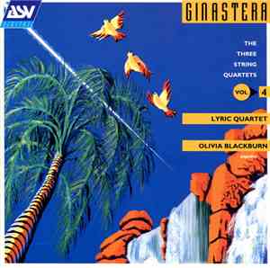 Ginastera, Lyric Quartet - Vol. 4 - The Three String Quartets