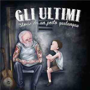 Gli Ultimi  - Storie Da Un Posto Qualunque