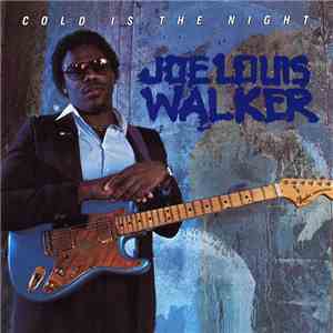 Joe Louis Walker - Cold Is The Night