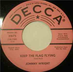 Johnny Wright  - Keep The Flag Flying / You're Over There (And I'm Over Her ...