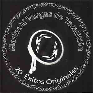 Mariachi Vargas de Tecalitlán - 20 Éxitos Originales