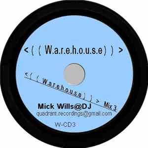 Mick Wills - W.a.r.e.h.o.u.s.e Mix 3