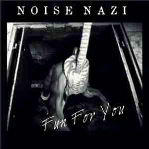 Noise Nazi - Fun For You