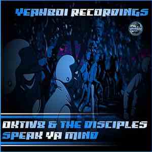Oktiv8 & The Disciples  - Speak Ya Mind