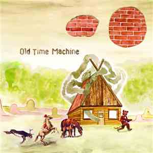 Old Time Machine - Old Time Machine