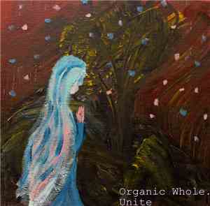 Organic Whole - Unite