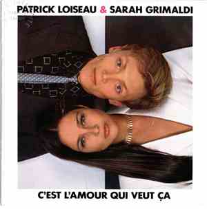 Patrick Loiseau & Sarah Grimaldi  - C'Est L'Amour Qui Veut Ca