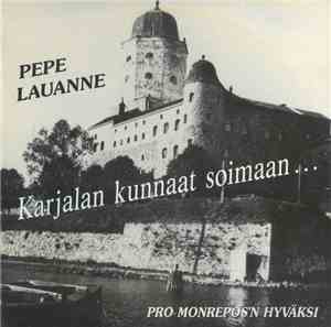 Pepe Lauanne - Karjalan Kunnaat Soimaan...