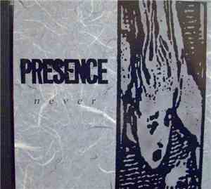 Presence  - Never