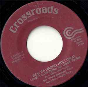 Rev. Raymond Holloway - Lord, You've Been So Good To Me