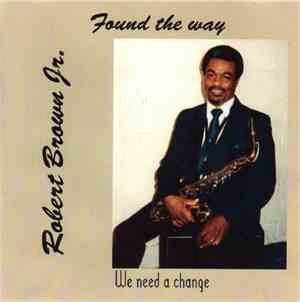 Robert Brown  - Found The Way / We Need A Change