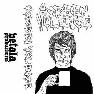Screen Violence - Self-Titled