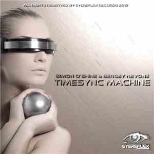 Simon O'Shine & Sergey Nevone - Timesync Machine