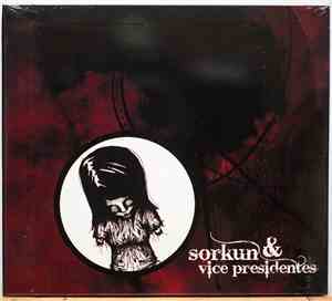 Sorkun & Vice Presidentes - Sorkun & Vice Presidentes