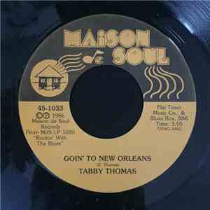 Tabby Thomas - Goin' To New Orleans/How Many More Years