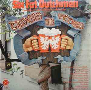 The Six Fat Dutchmen - Tavern In The Town