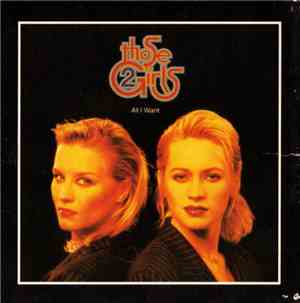 Those 2 Girls - All I Want