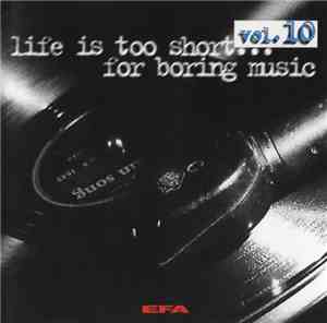 Various - Life Is Too Short For Boring Music Vol. 10